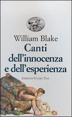 Canti dell'innocenza e dell'esperienza di William Blake edito da Edizioni Studio Tesi