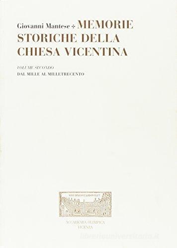 Memorie storiche della Chiesa vicentina vol.2 di Giovanni Mantese edito da Accademia Olimpica
