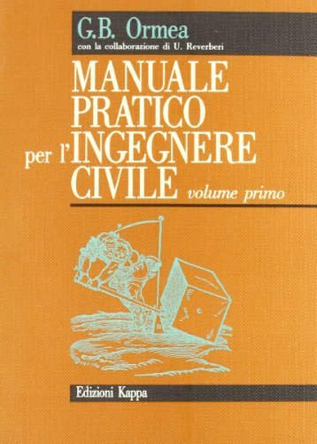 Manuale pratico per l'ingegnere civile di G. Battista Ormea edito da Kappa