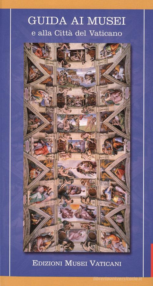 Guida ai musei e alla Città del Vaticano edito da Edizioni Musei Vaticani