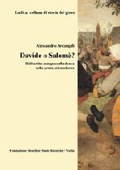 Davide o Salomè? Il dibattito europeo sulla danza nella prima età moderna di Alessandro Arcangeli edito da Viella