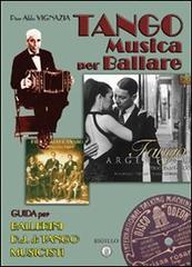 Tangologia. Grande guida del tango argentino di Giorgio Lala edito da Sigillo Edizioni