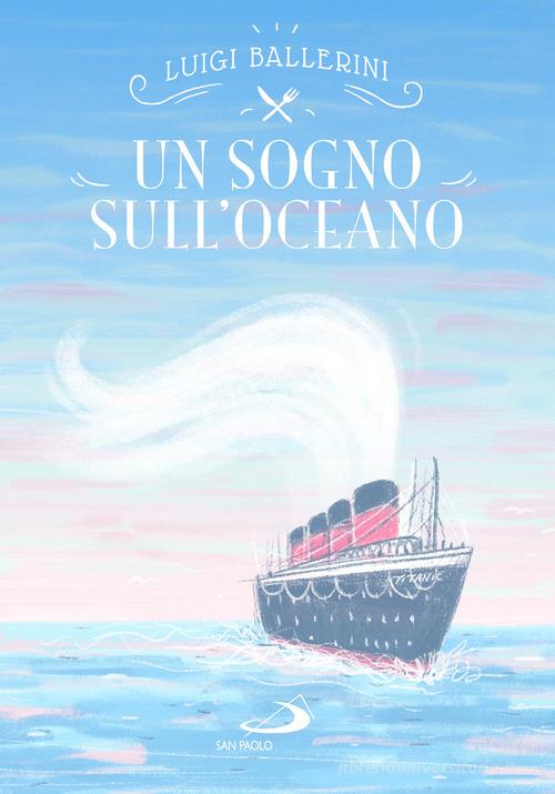 Un sogno sull'oceano di Luigi Ballerini edito da San Paolo Edizioni