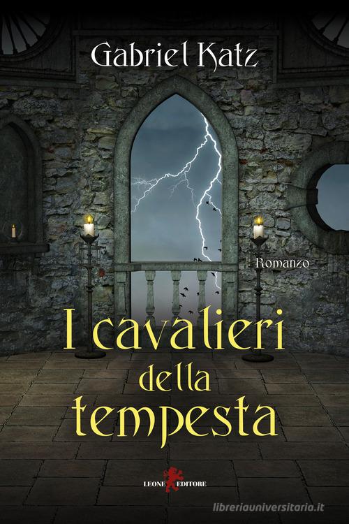 Libro I cavalieri della tempesta di Gabriel Katz Oltre la soglia di Leone