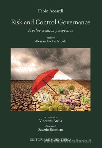 Risk and control governance. A value-creation perspective di Fabio Accardi edito da Editoriale Scientifica