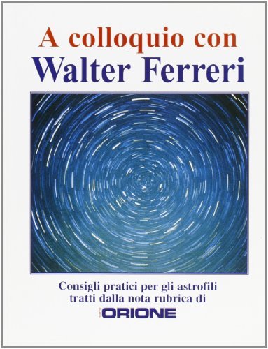 A colloqio con Walter Ferreri di Walter Ferreri edito da Gruppo B
