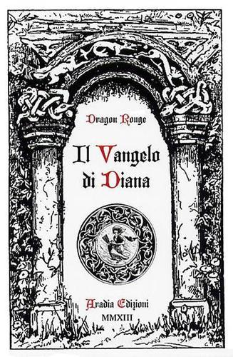 Il vangelo di Diana di Dragon Rouge edito da Aradia