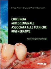 Chirurgia mucogengivale associata alle tecniche rigenerative in paradontologia ed implantologia di Carlo Tinti, Stefano Parma Benfanti edito da Nike (Orbetello)