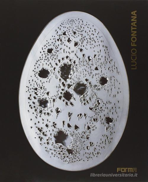 Lucio Fontana. Ediz. a colori edito da Forma Edizioni