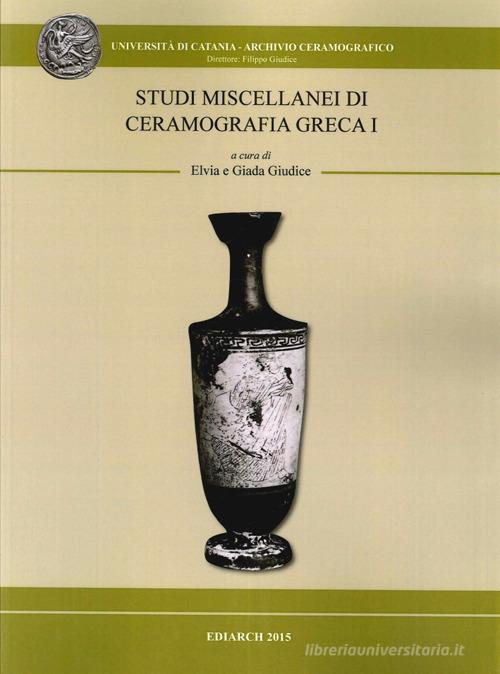 Studi miscellanei di ceramografia greca edito da Ediarch (Catania)