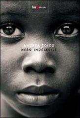 Nero indelebile di Andrea Toigo edito da Liux Edizioni