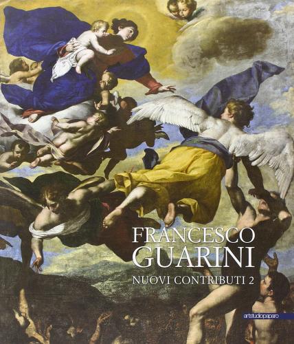 Francesco Guarini. Nuovi contributi vol.2 edito da ArtstudioPaparo