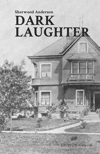 Dark laughter di Sherwood Anderson edito da Edizioni Grenelle
