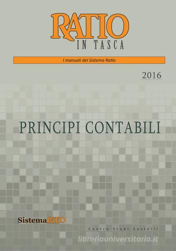 Principi contabili 2016 edito da Centro Studi Castelli