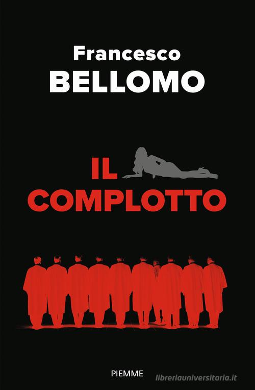 Il complotto di Francesco Bellomo edito da Piemme