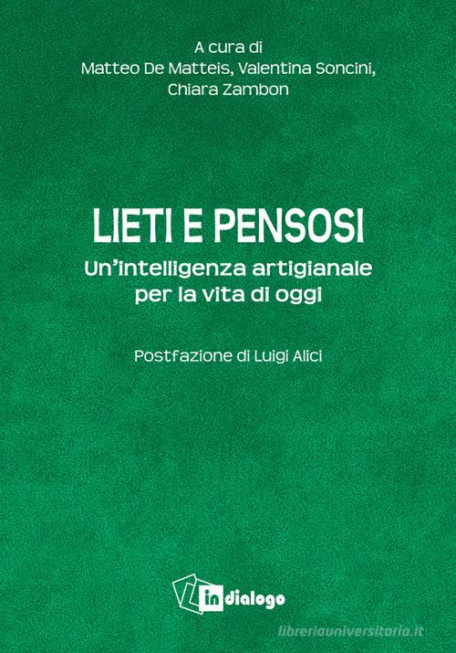 Lieti e pensosi. Un'intelligenza artigianale per la vita di oggi edito da In Dialogo