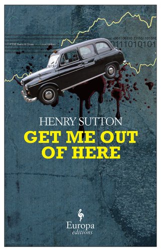 Get me out of here di Henry Sutton edito da Europa Editions