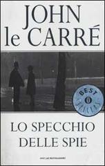 Lo specchio delle spie di John Le Carré edito da Mondadori