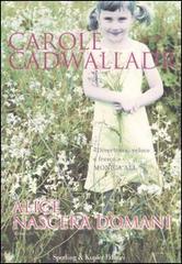 Alice nascerà domani di Carole Cadwalladr edito da Sperling & Kupfer