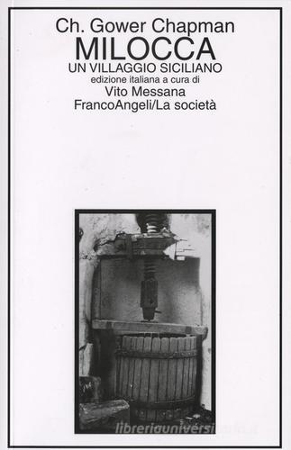 Milocca. Un villaggio siciliano di C. Gower Chapman edito da Franco Angeli