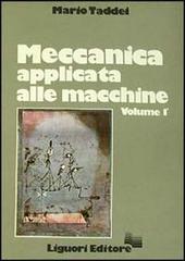 Meccanica applicata alle macchine vol.1 di Mario Taddei edito da Liguori