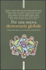 Per una nuova democrazia globale. Sedi, strumenti, culture e contenuti. Atti del Convegno della Cigl (Roma, 30-31 marzo 2004) edito da Futura