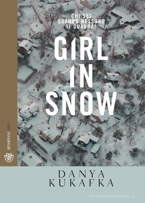 Girl in snow di Danya Kukafka edito da Bompiani