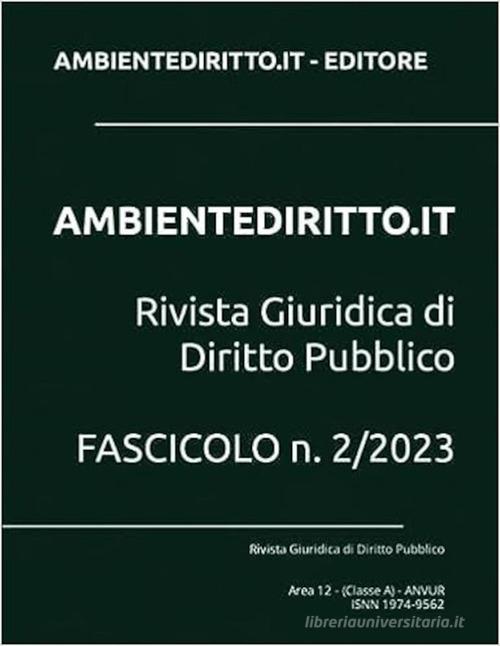 Ambientediritto.it. Rivista giuridica di Diritto Pubblico (2023) vol.2 edito da AmbienteDiritto.it