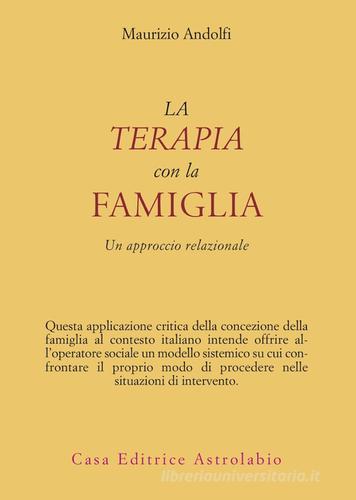 La terapia con la famiglia. Un approccio relazionale di Maurizio Andolfi edito da Astrolabio Ubaldini