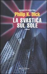 La svastica sul sole di Philip K. Dick edito da Fanucci