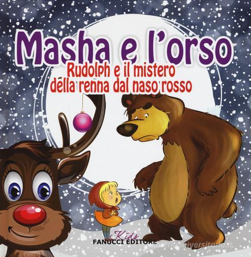 Rudolph e il mistero della renna dal naso rosso. Masha e l'orso. Ediz. illustrata edito da Fanucci