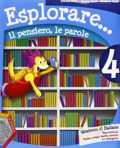 Esplorare... il pensiero, le parole. Per la Scuola elementare. Con espansione online vol.4 di Sabrina Sironi, Simona Sironi, Cristiano Zappa edito da La Scuola SEI