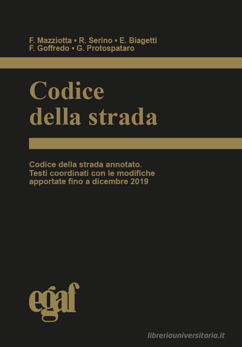 Codice della strada di Francesco Mazziotta, Roberto Serino, Emanuele Biagetti edito da Egaf