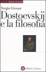 Dostoevskij e la filosofia di Sergio Givone edito da Laterza