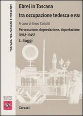 Ebrei in Toscana tra occupazione tedesca e RSI. Persecuzione, depredazione, deportazione (1943-1945) edito da Carocci