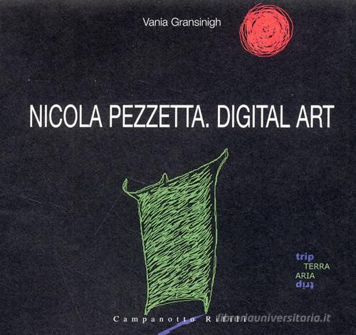 Nicola Pezzetta. Digital art.  Avatar and Ariadne's thread. Ediz. illustrata di Vania Gransinigh edito da Campanotto