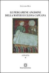 Le pergamene angioine della Mater Ecclesia Capuana vol.2 di Giancarlo Bova edito da Edizioni Scientifiche Italiane