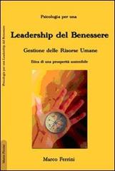 La leadership del benessere. Etica per una prosperità sostenibile di Marco Ferrini edito da Centro Studi Bhaktivedanta