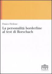 La personalità borderline al test di Rorschach di Franco Freilone edito da UTET Università