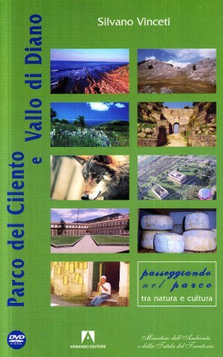 Parco del Cilento e Vallo di Diano. Con DVD di Silvano Vinceti edito da Armando Editore
