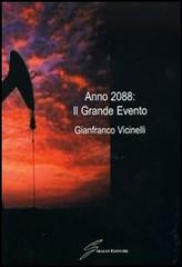 Anno 2088: il grande evento di Gianfranco Vicinelli edito da Giraldi Editore