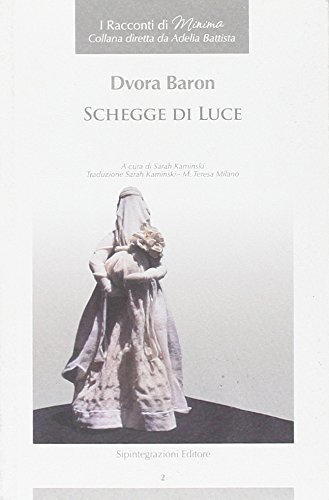 Libro Schegge di luce di Dvora Baron I racconti di minima di Sipintegrazioni