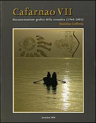 Cafarnao VII. Documentazione grafica della ceramica (1968-2003). Ediz. illustrata di Stanislao Loffreda edito da TS - Terra Santa