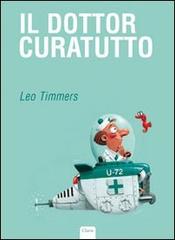 Il dottor Curatutto di Leo Timmers edito da Clavis
