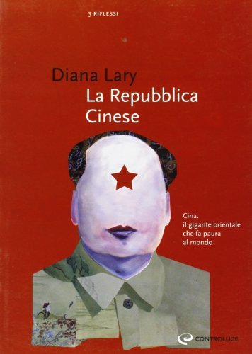 La repubblica cinese di Diana Lary edito da Controluce (Nardò)