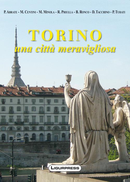 Torino. Una città meravigliosa edito da Ligurpress