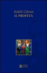Il profeta di Kahlil Gibran edito da Gherardo Casini Editore
