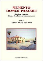 Memento Domus Pascoli. Storia e cronaca di una fondazione sammaurese edito da Il Ponte Vecchio