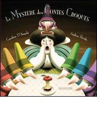 Le mystère des contes Croqués di Carolina D'Angelo edito da Kite