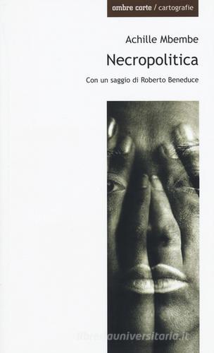 Necropolitica di Achille Mbembe edito da Ombre Corte